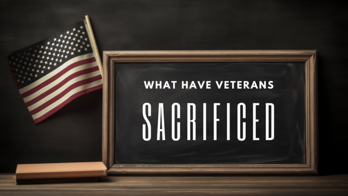 what have veterans sacrificed