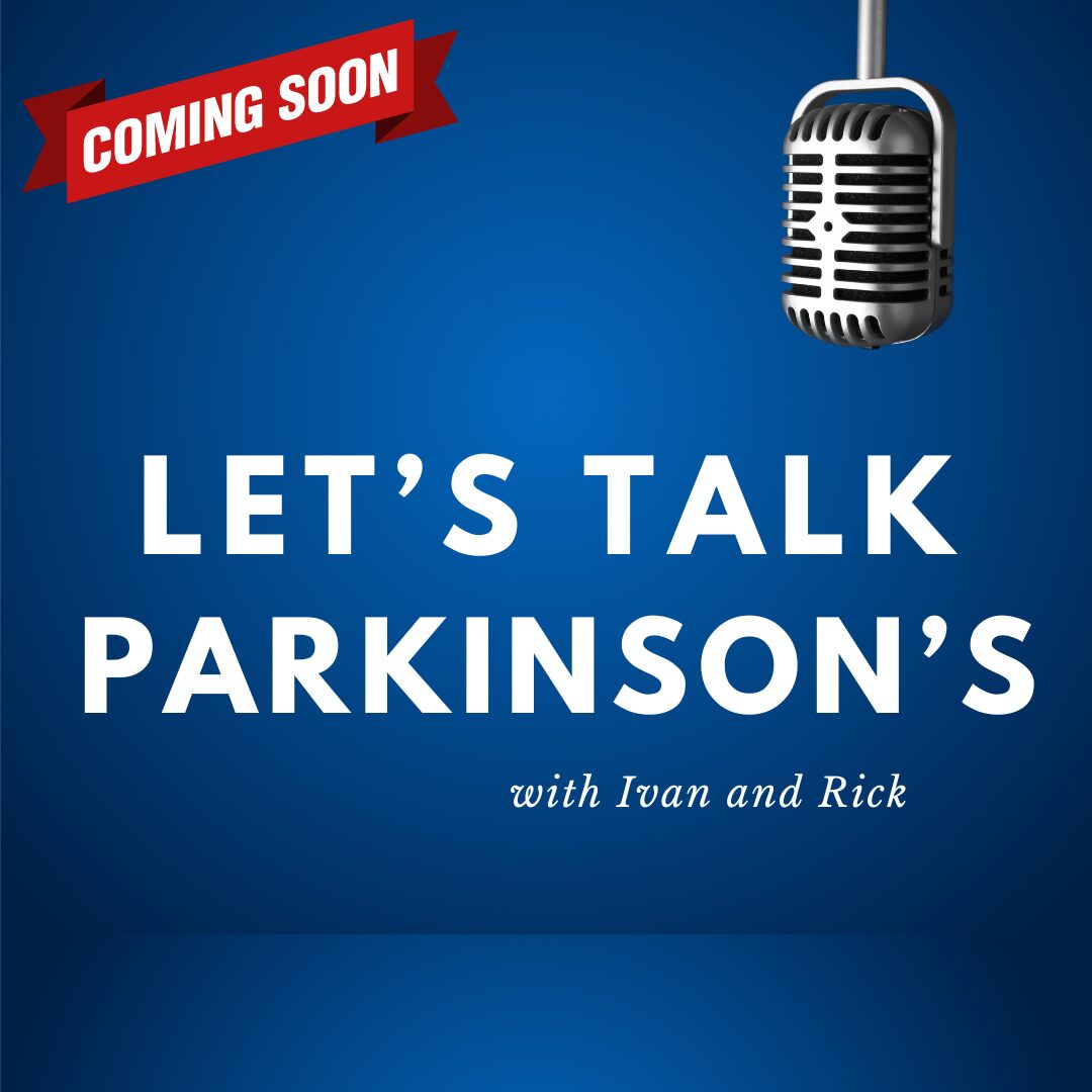 Let's Talk Parkinson's with Ivan and Rick